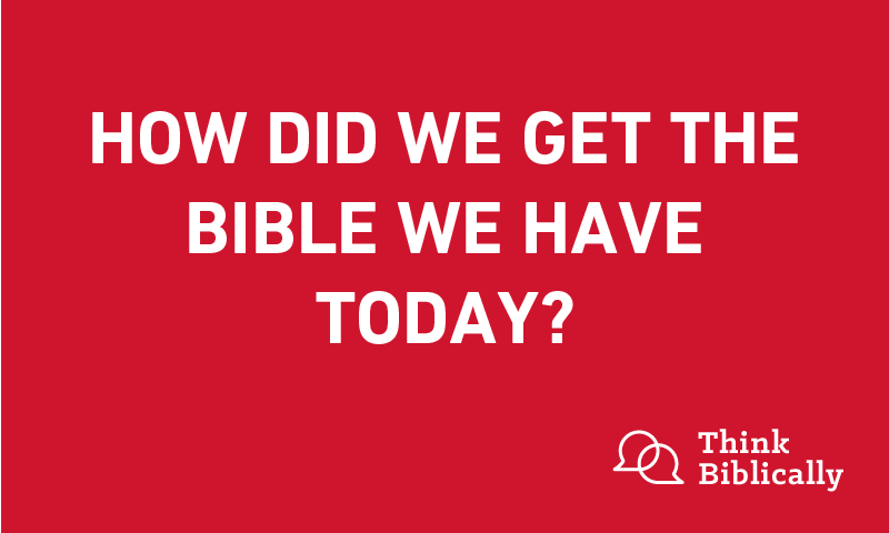 How Did We Get the Bible We Have Today? - Canon Fodder